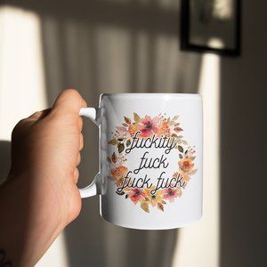 Fuckity Fuck Fuck Fuck Mug